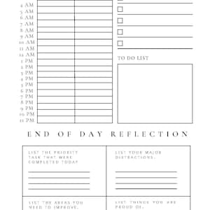 May include: A black and white printable daily planner with sections for time blocking, top priorities, to do list, and end of day reflection. The planner includes sections for listing priority tasks, major distractions, areas to improve, and things to be proud of.