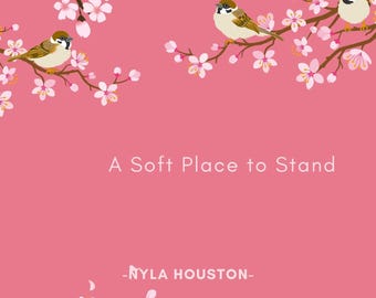 A Soft Place to Stand- A motivational self love poem
