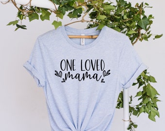 One Loved Mama shirt, Mother's day gift, Mom gift, Loved mama shirt, mama shirt, heather prism blue
