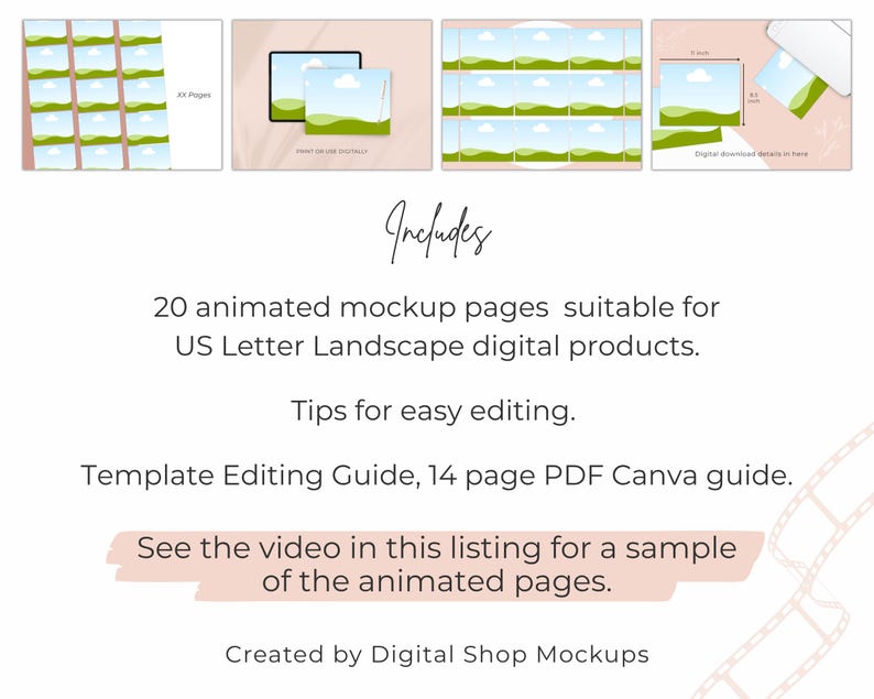 The animated video mockup bundle includes 20 animated mockup pages suitable for US Letter Landscape digital products.  Tips for easy editing included as well as a Template Editing Guide 14 page PDF.  Created by Digital Shop Mockups.  Images shows 4 or the 20 pages included in the video template mockup bundle.