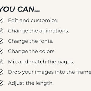 You can edit and customize the video templates in Canva.  Change the animations, change the fonts, change the colors, mix and match the video template pages.  Drag your images into the US Letter size frames.  Adjust the length on the video.