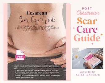 Cesarean Birth Scar Care Guide, C-section scar care, Scar massage for Cesarean Birth moms, Guidebook for Doulas. Healing from a C-Section.