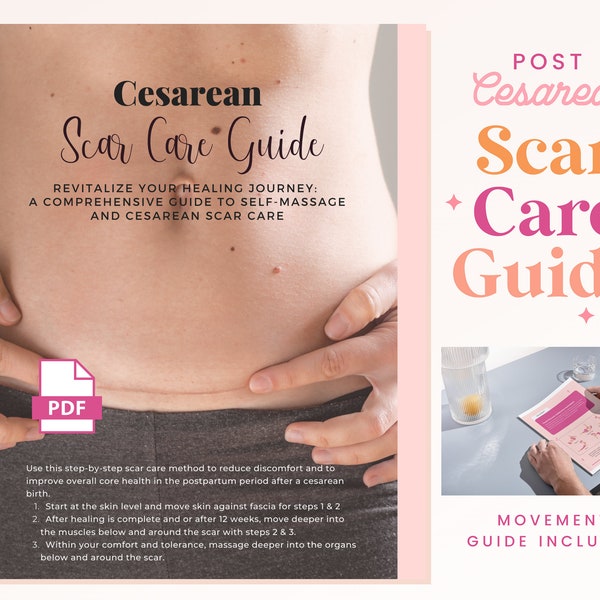 Cesarean Birth Scar Care Guide, C-section scar care, Scar massage for Cesarean Birth moms, Guidebook for Doulas. Healing from a C-Section.