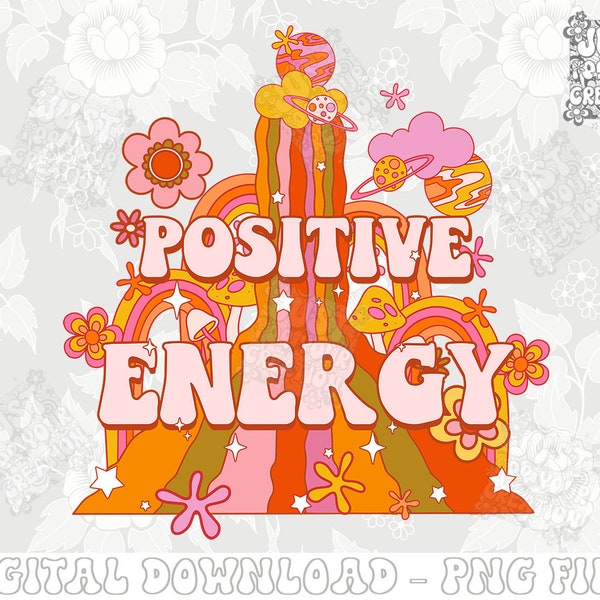 Positive Energy png, sublimation, Self love png, Inspirational png, Wildflower png, tshirt png, boho png, strong woman png