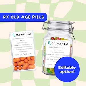 May include: A humorous image featuring two containers labeled "RX OLD AGE PILLS." One is a clear plastic container filled with orange pills. The other is a glass jar filled with colorful gummy candies. The image includes text about the pills' effects.