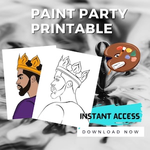 K&ouml;nnte beinhalten: Eine druckbare Malparty-Malvorlage mit einer Schwarzwei&szlig;-Zeichnung einer Person mit einer Krone. Der Text "PAINT PARTY PRINTABLE" befindet sich oben auf der Seite. Der Text "INSTANT ACCESS DOWNLOAD NOW" befindet sich unten auf der Seite.