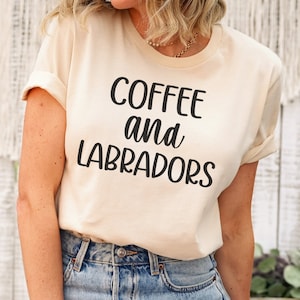 Labrador Shirt, Labrador Lover Shirt, Labrador Retriever, Coffee and Labradors, Labrador Gifts, Labrador Dog Mom Shirt
