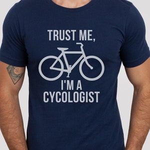 Cyclist Gift, Cyclist Shirt, Funny Cyclist Gift, Gift for Husband, Fathers Day Gift, Gift for Dad, Bike Shirt, Cycologist Shirt, Cycling Tee