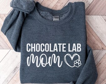Labrador Sweatshirt, Chocolate Lab Sweater, Labrador Mom, Labrador Gift, Labrador Lover Gift
