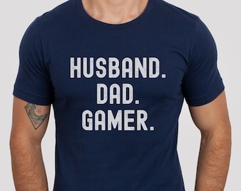 Gamer Dad Shirt, Gift for Dad, Father's Day Shirt, Gamer T-Shirt, Husband Gift, Gaming Shirt, Gift for Gamer, Gamer Gift, Father's Day Gift
