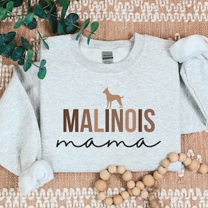 Belgian Malinois Sweatshirt, Malinois Mama Sweater, Belgian Malinois Gifts, Belgian Malinois Mom Shirt, Dog Mama Sweatshirt