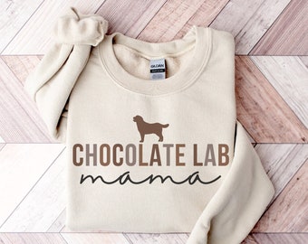 Chocolate Labrador Sweatshirt, Labrador Sweater, Lab Mama Sweater, Chocolate Lab Mom Shirt, Labrador Retriever Gifts, Labrador Gift, Lab Mom