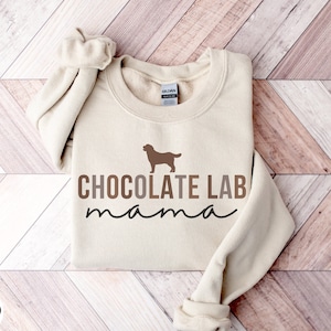 Chocolate Labrador Sweatshirt, Labrador Sweater, Lab Mama Sweater, Chocolate Lab Mom Shirt, Labrador Retriever Gifts, Labrador Gift, Lab Mom