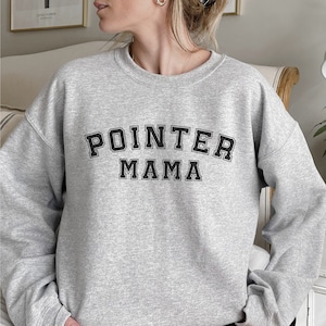 German Shorthaired Pointer Sweatshirt, Pointer Mama Sweater, German Shorthaired Pointer Gifts, Pointer Dog Shirt, Pointer Mom Pullover