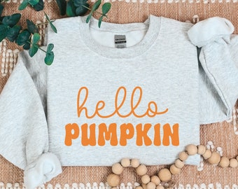 Hello Pumpkin Sweatshirt, Pumpkin Sweater, Fall Sweatshirt, Autumn Sweater, Fall Shirts, Halloween Sweatshirt, Pumpkin Shirt