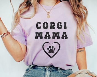Corgi Shirt, Corgi Mom Shirt, Corgi Mom Gift, Corgi Gifts, Welsh Corgi, Corgi T Shirt, Corgi Gifts for Her, Dog Mom Shirt