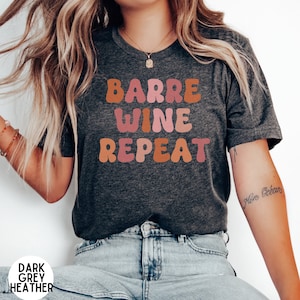 Barre Shirt, Barre and Wine Shirt, Barre Gifts, Barre Lover Gift, Funny Barre Tee, Wine and Workout Shirt, Barre Wine Repeat