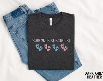 Mother Baby Nurse Shirt, NICU Nurse Shirt, Swaddle Specialist Shirt, Mother Baby Unit, Labor and Delivery Shirt, Neonatal Nurse Shirt