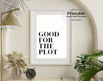 good for the plot | trendy wall art | dorm room decor girls room | bar cart | instant download | trendy cute y2k aesthetic poster wall retro