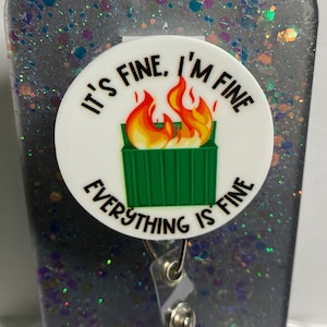 It’s fine, I’m fine, everything’s fine -  badge reel