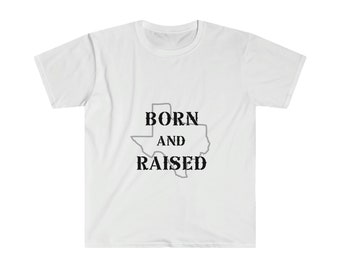 Born and Raised - Unisex Softstyle T-Shirt