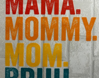 Mama Mommy Mom Bruh Custom Funny Distressed Design DTF Transfer Sheet | Ready to Press Direct to Film Prints | DIY Apparel | Quick Shipping