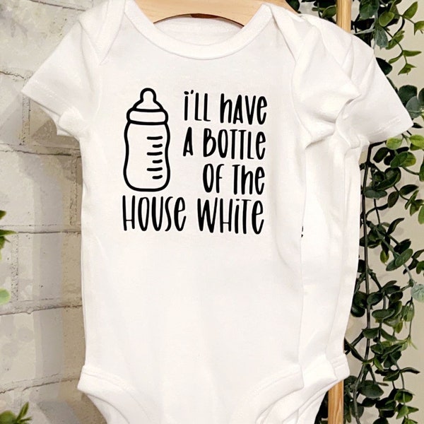 I’ll Take a Bottle of the House White Funny Custom Baby Onesie