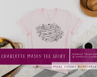Charlotte Mason - Kurzarm T-Shirt - Charlotte Mason / Classical Educator Homeschool Mom Shirt - Höchstes Denken und einfachstes Leben
