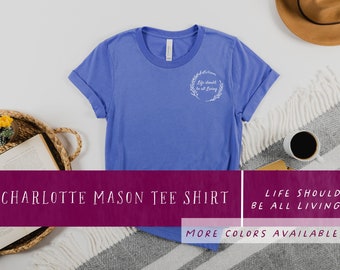 Charlotte Mason Short Sleeve Heather Tee - Charlotte Mason/Classical Educator Homeschool Mom Shirt-CM Philosophy- Life should be all Living