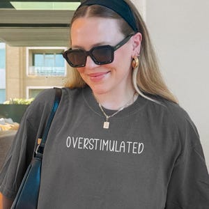 Comfort Colors Overstimulated Shirt, Funny Introvert Tee, Gen Z Shirt, Sarcastic Graphic Tee, Mental Health Humor Tee, Funny Trendy Shirt