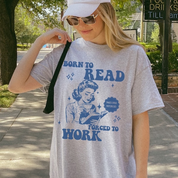 Chemise livresque Born To Read, Funny Reader, Book Addict, Amoureux des livres, Cadeau livresques, Livres épicés, Romance sombre, Chemise charbon, T-shirt rat de bibliothèque Booktok