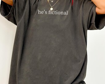 Comfort Colors He's fictional Bookish Shirt, Book Boyfriend Tshirt, Gift for Romance Reader, Reading Shirt, Bookworm Gift, Romantasy Reader