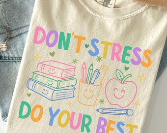 Comfort Colors Test Day Shirt, Don't Stress Do Your Best Teacher T-Shirt, Standardized Test Tee, Teacher Appreciation Gift