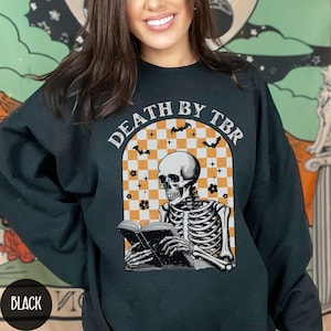 Death By TBR Sweatshirt, Skeleton Halloween Book Club Pullover, Bookworm Crewneck, Bookish Gift, Book Lover Sweater, Reading Pile, Booktok