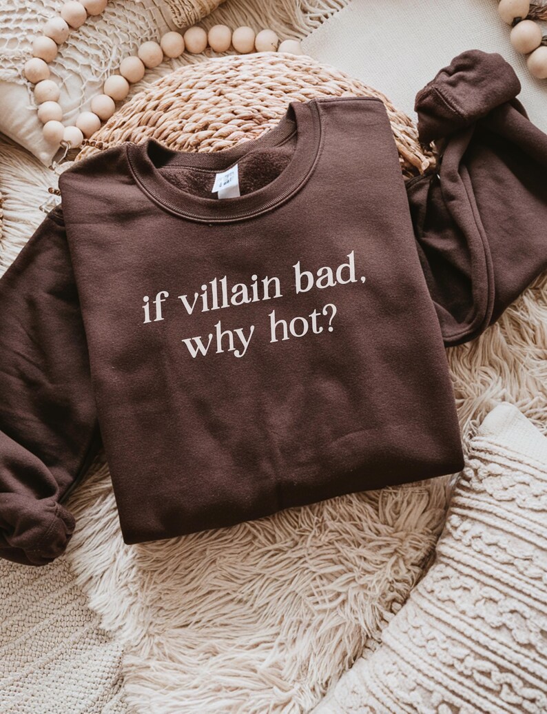 If villain bad Why hot Bookish Sweatshirt, Team Villain Crewneck, Reading Sweatshirt, Book Lover Bookworm Gift, Morally Grey Reader Sweater Dark Chocolate
