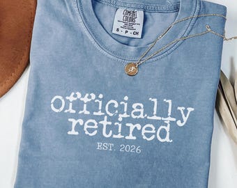 Comfort Colors Officially Retired Shirt, Gift For Teacher Retirement 2026, Retired Teacher Gift Teacher Appreciation
