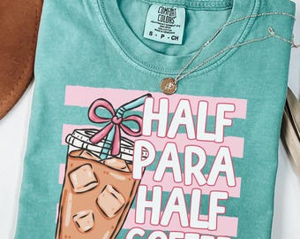 Comfort Colors Coffee Paraprofessional Shirt, Half Para Half Coffee Tshirt, Teacher Aide Tee, Teacher Assistant Shirt, Back To School Tee