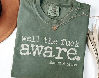 Comfort Colors Well The F Aware Xaden Riorson Shirt, Bookish Merch, Fourth Wing Onyx Storm Empyrean, Bookworm Tee, Romantasy Reading Gift