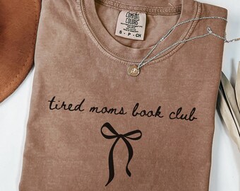 Comfort Colors Tired Moms Book Club Shirt, Bookish Shirt, Booktrovert Book Lover Gift, Bookworm Motherhood Shirt, Booktok Merch Homebody Tee