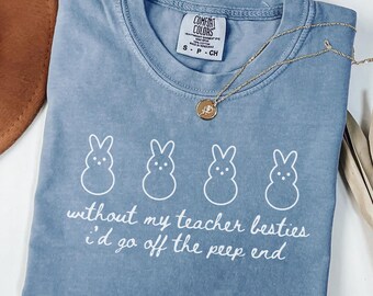 Comfort Colors Funny Teacher Shirt, Spring Teacher Besties Tee, Peeps T-Shirt, Easter Shirt