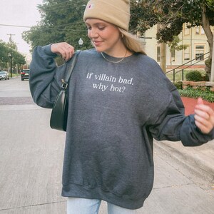 If villain bad Why hot Bookish Sweatshirt, Team Villain Crewneck, Reading Sweatshirt, Book Lover Bookworm Gift, Morally Grey Reader Sweater Dark Heather
