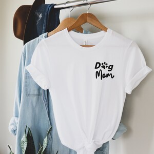 Dog Mom Shirt - Dog Mama T-Shirt, Mom Shirt, Mothers Day Shirt, Mama shirt, Gift for her, Gift for Mom, Gift for Wife, Dog Lover Shirt
