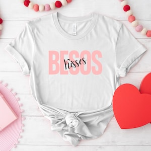 Besos - Kisses Valentine&#39;s Day Shirt