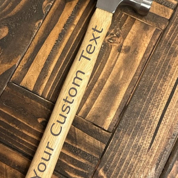 Personalized Wooden Hammer; Custom Wood Handled Hammer; Gift for Family Member: Hammer with Custom Name or Quote; Birthday Gift for Him