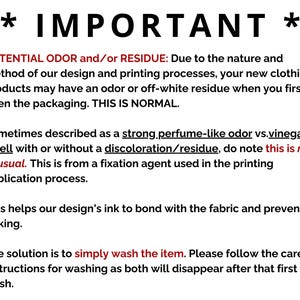 May include: Important notice about potential odor and/or residue on new clothing. Due to the nature of the design and printing processes, a strong perfume-like odor or off-white residue may be present. This is normal and can be removed by washing the item. The text also mentions that this is not unusual and is from a fixation agent used in the printing process.