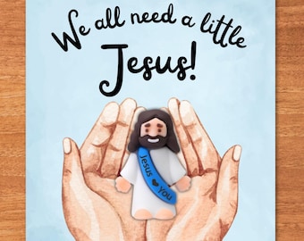 We all need a Little Jesus Pocket Card Printable, Mini Jesus, Little Jesus Tags for Church Party Favors, Sunday School Christian Faith gift