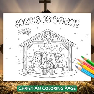 May include: Black and white line art of a Nativity scene with the text "JESUS IS BORN!". The image includes Mary, Joseph, baby Jesus, an angel, animals, and stars. The words "CHRISTIAN COLORING PAGE" and "INSTANT DOWNLOAD" are also present.