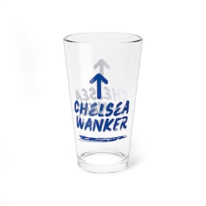 Chelsea Drinking Glass - Funny Chelsea Supporter Gift!