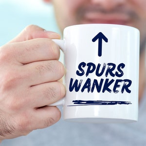 Tottenham Hotspurs Mug  -  Spurs Wanker Fan Gift Coffee Mug!