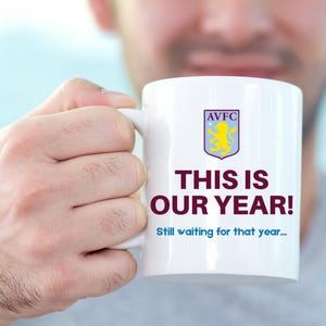Aston Villa Coffee Mug - &quot;This is Our Year!&quot; | AVFC Merchandise | Perfect Aston Villa Gift